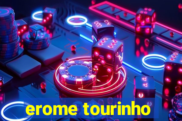 erome tourinho